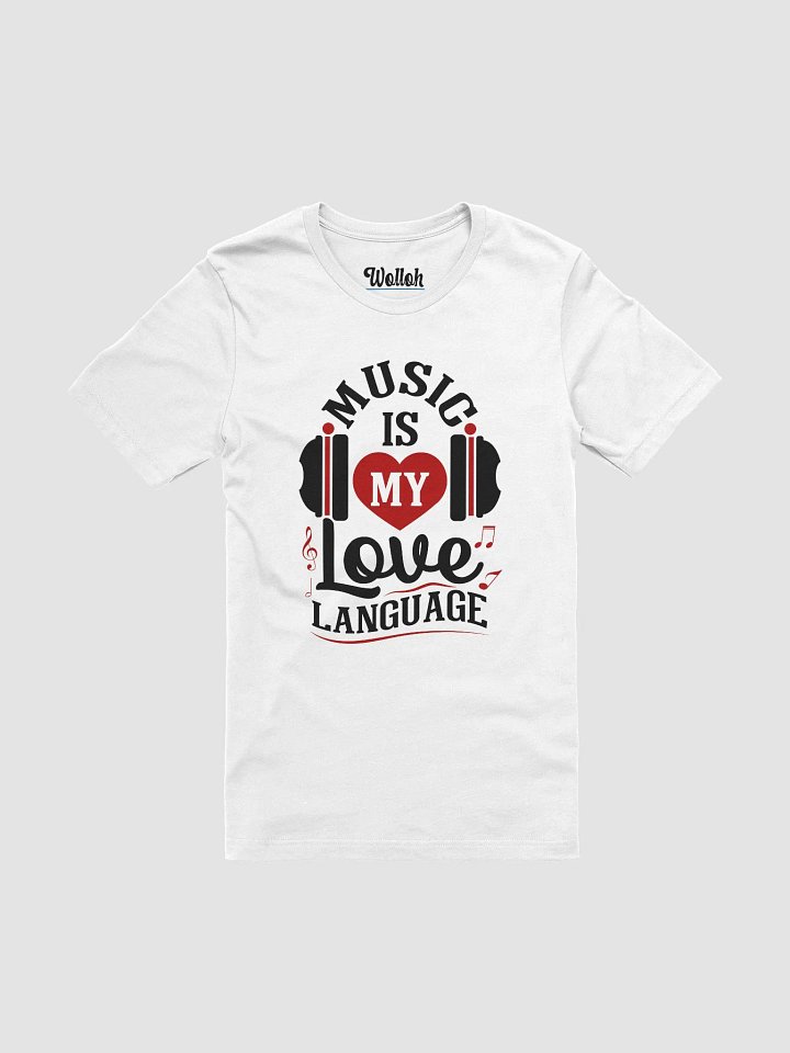 Music Is My Love Language T-Shirt – Perfect for Valentine's Day and Everyday Music Vibes product image (1)