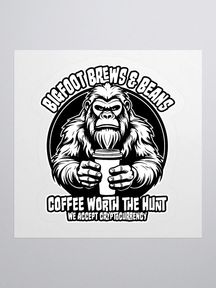 Bigfoot Brews & Beans: Coffee Worth the Hunt Sticker product image (1)