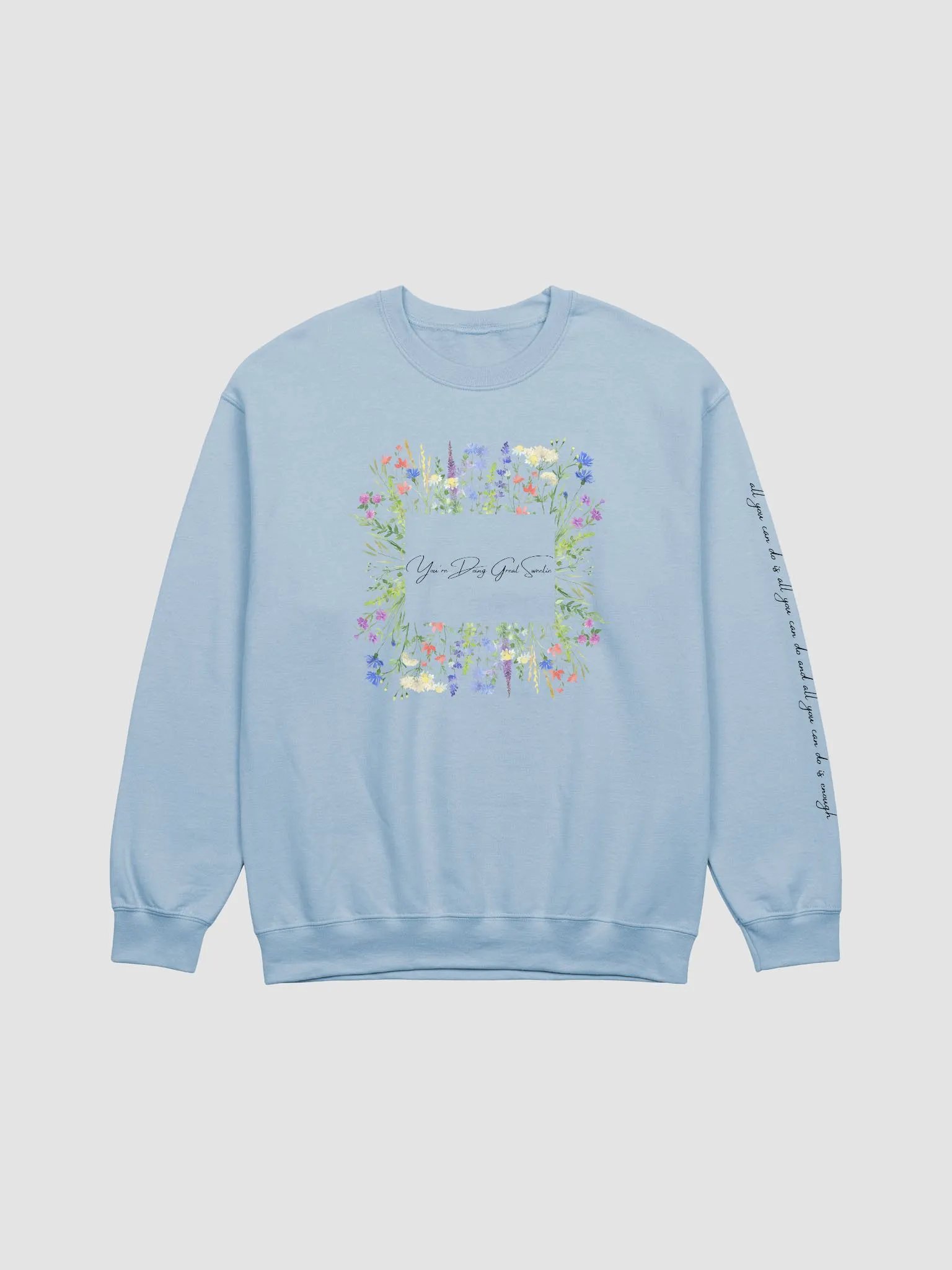 You're Doing Great Sweetie - Floral Crewneck product image (1)