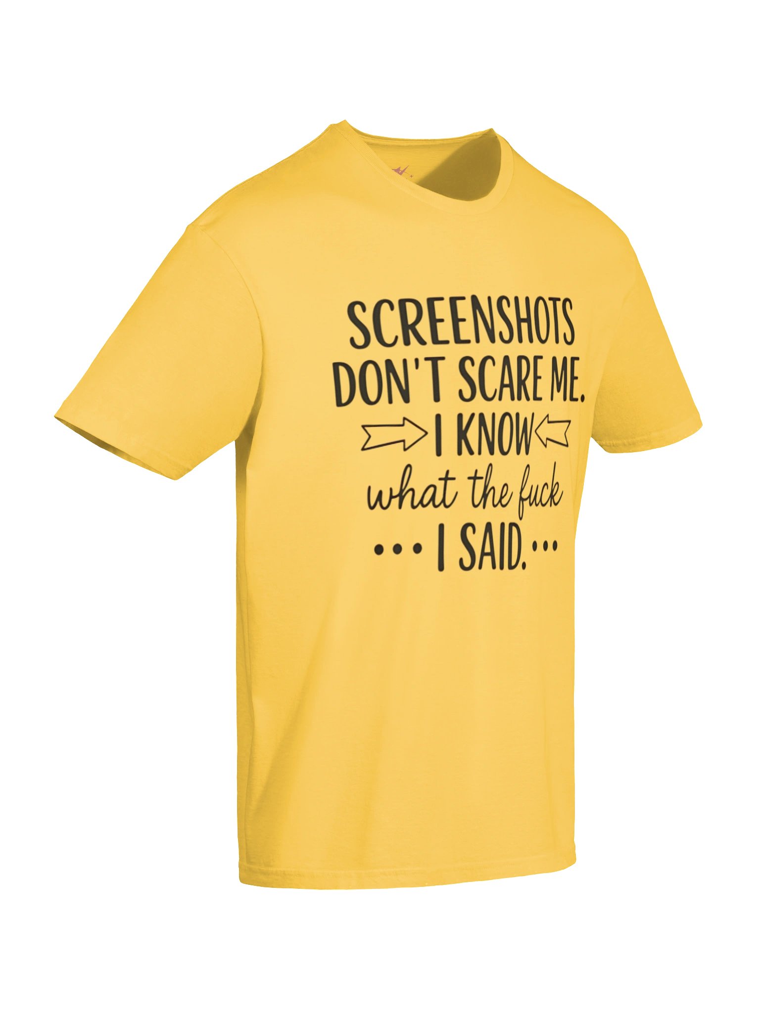 Screenshots Don’t Scare Me I Know What I Said Shirt product image (16)