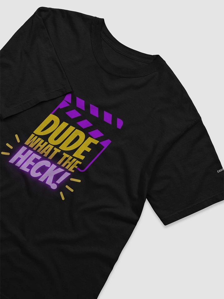 Dude, What the Heck! Tee product image (2)