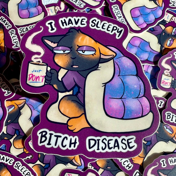 I Have Sleepy Bitch Disease Sticker product image (1)