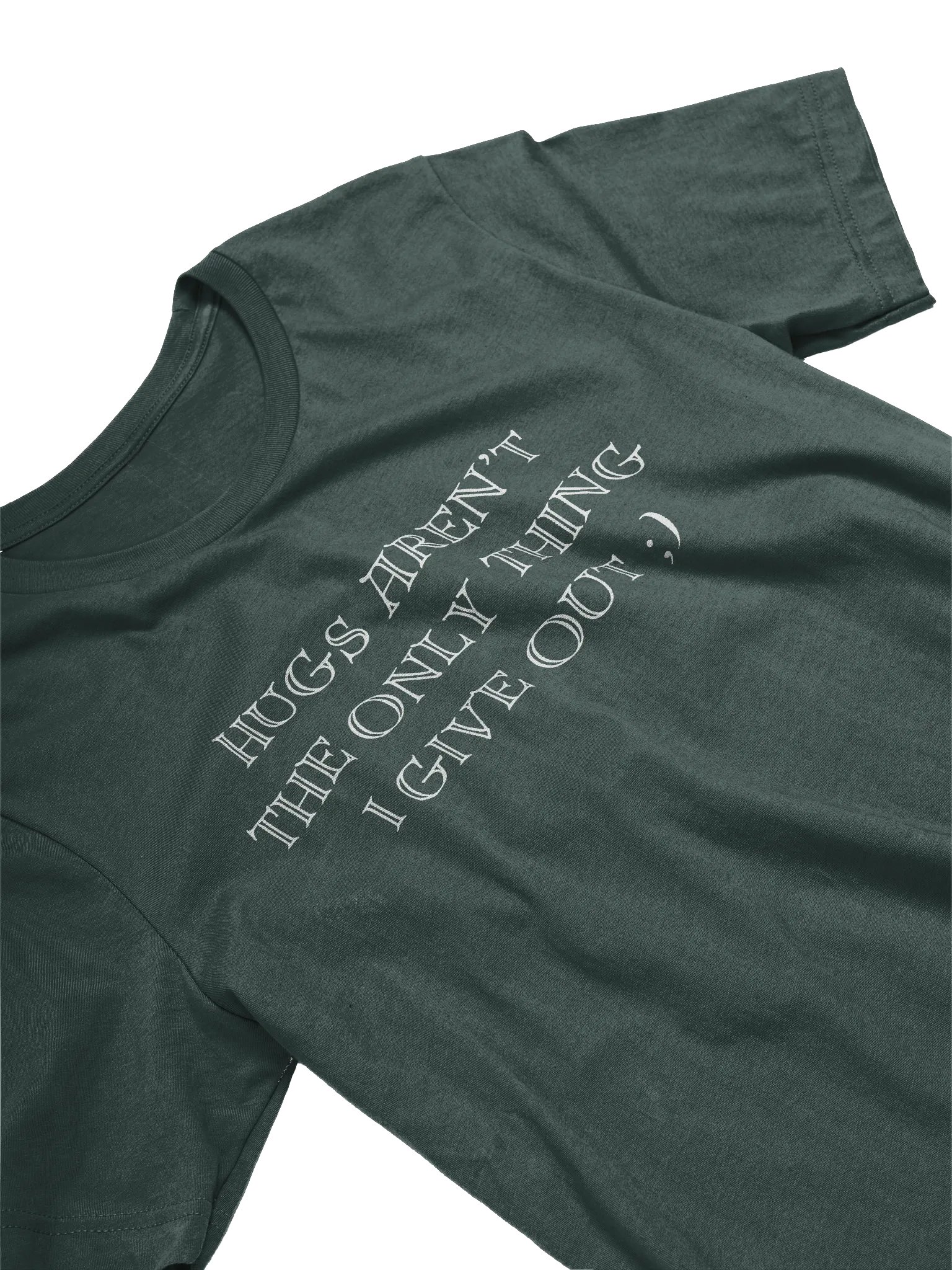 Hugs Aren't The Only Thing I Give Out T-Shirt product image (2)