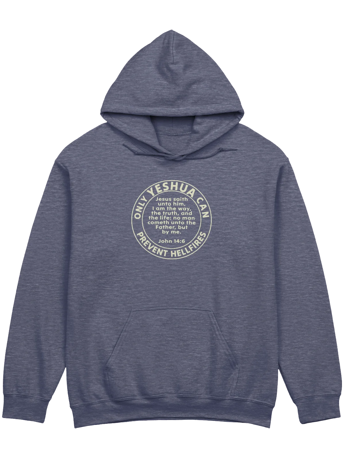 Only Yeshua Can Prevent Hellfires - John 14:6 Hoodie product image (1)