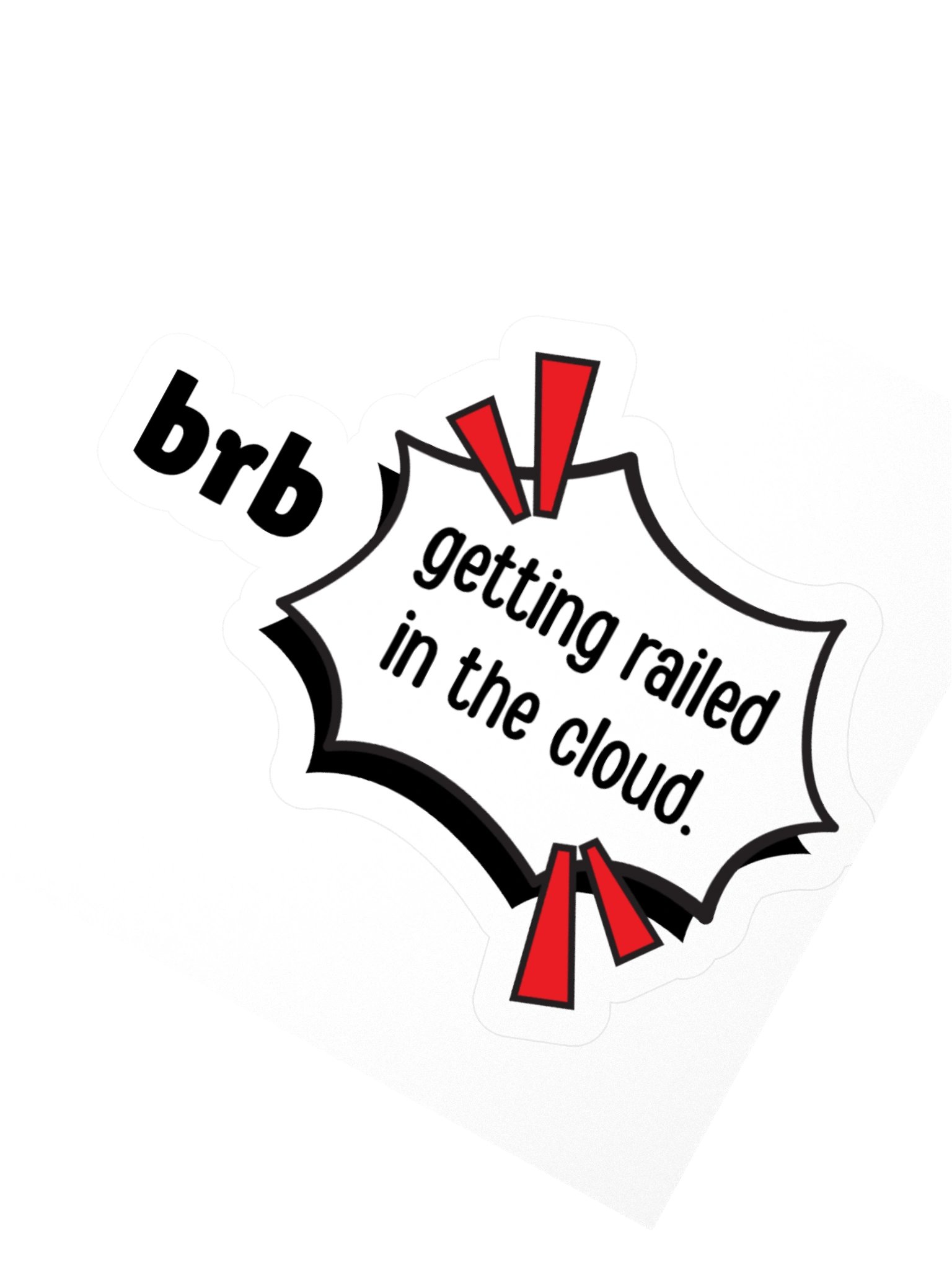 brb: Getting Railed in the Cloud Sticker product image (2)