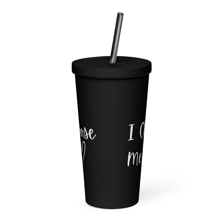 Tumbler with Straw - I Choose Me - White Text product image (5)