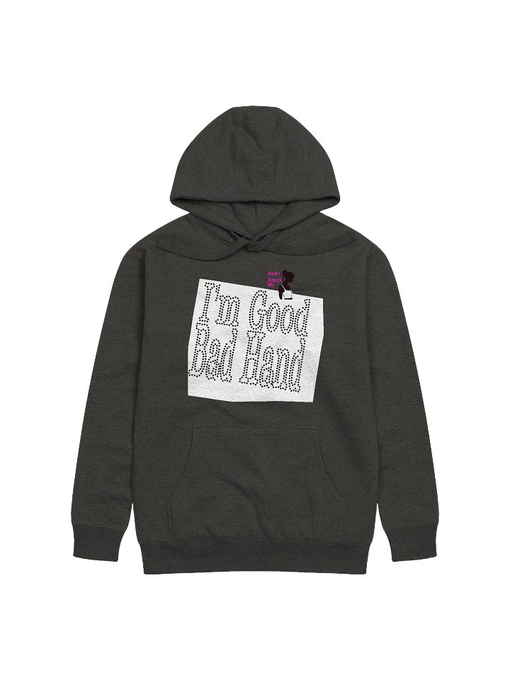 I'm Good Bad Hand Sweatshirt product image (1)