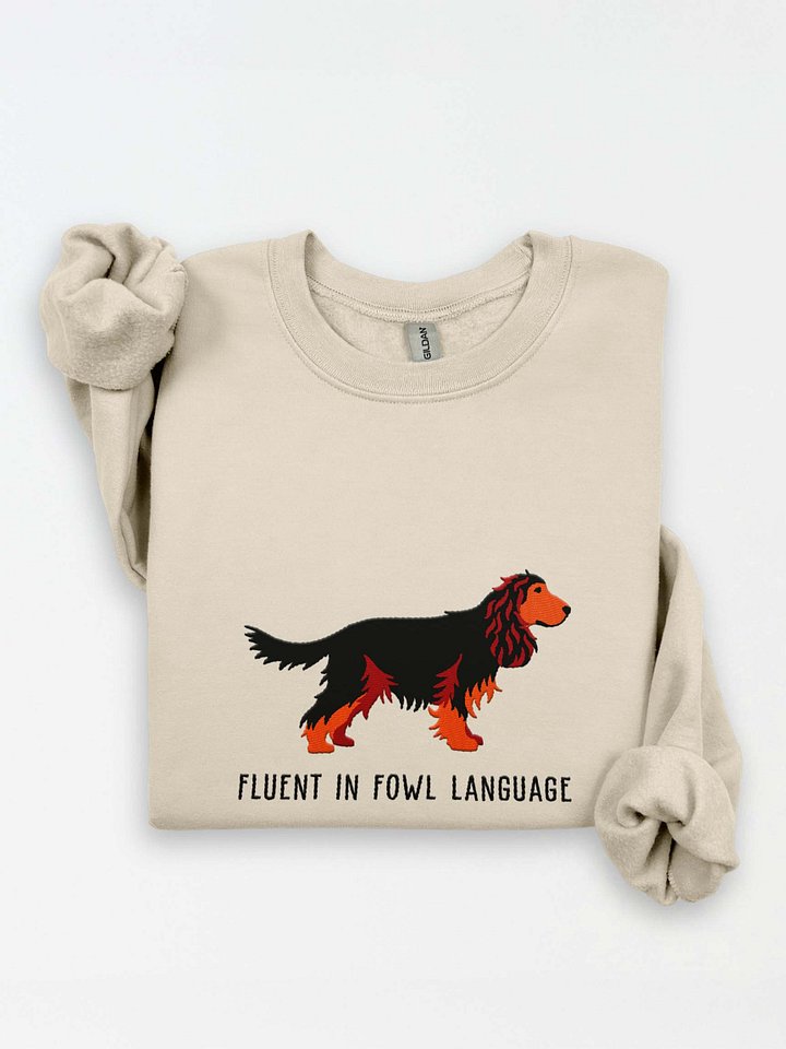 Fluent in Fowl Language Sweatshirt (Embroidered) of an English Cocker Spaniel(Black & Tan, Full Tail) product image (1)