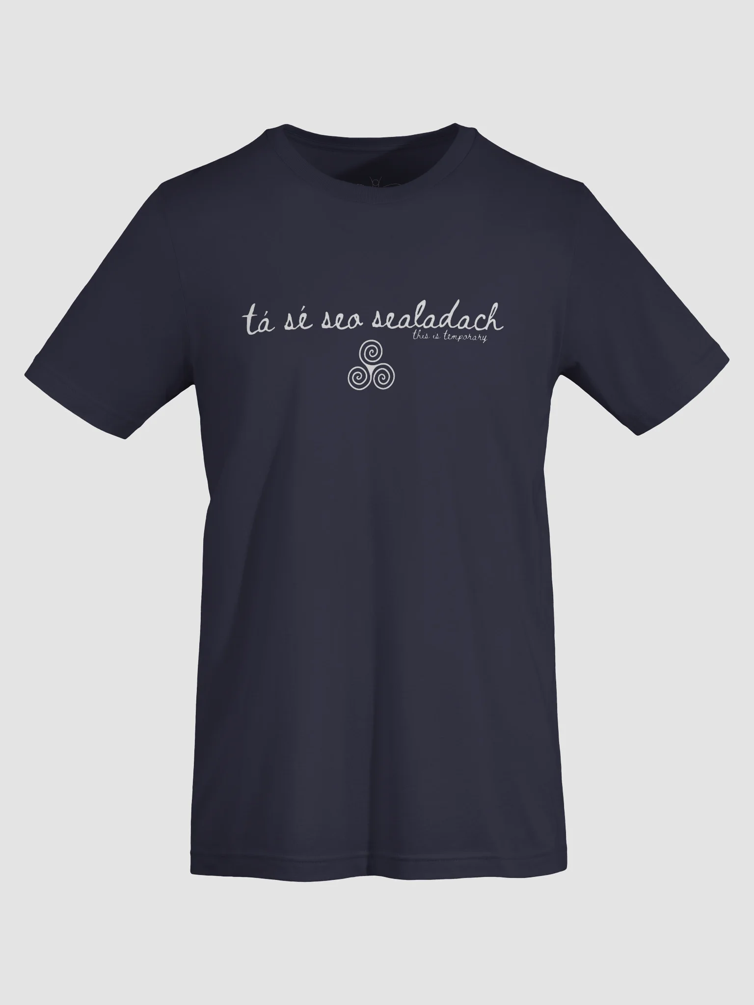 Tá Sé Seo Sealadach (This is Temporary) T-shirt Dark Colors product image (4)