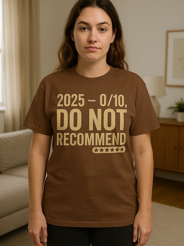 025 — 0/10, Do Not Recommend Tee product image (1)