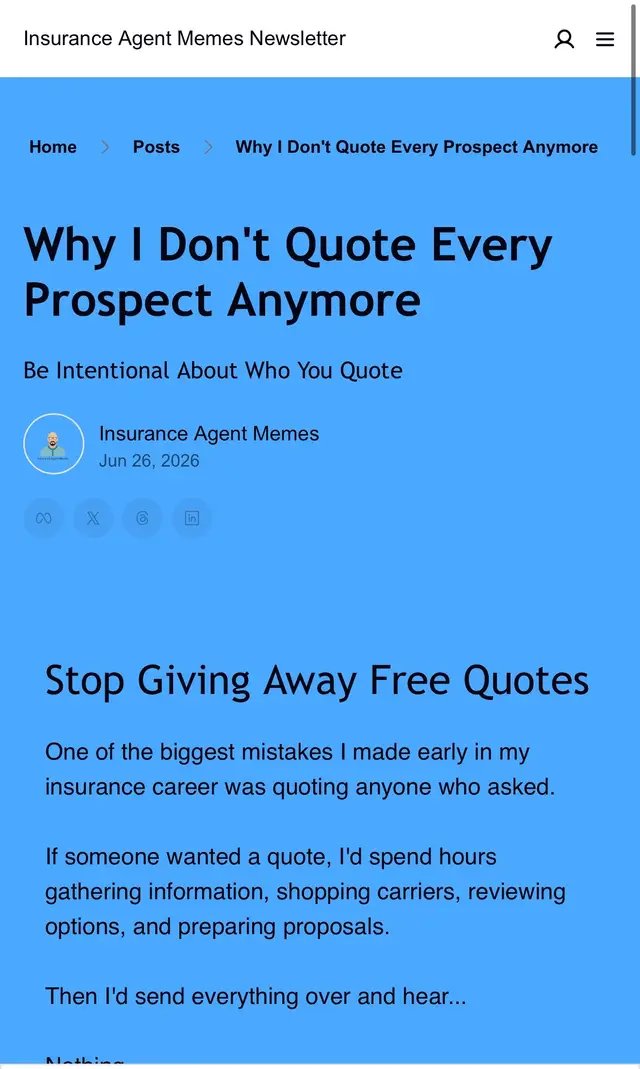 Go subscribe to hear my opinion about different insurance topics. Link in bio https://insuranceagentmemes.beehiiv.com/p/why-i-don-t-quote-every-prospect-anymore