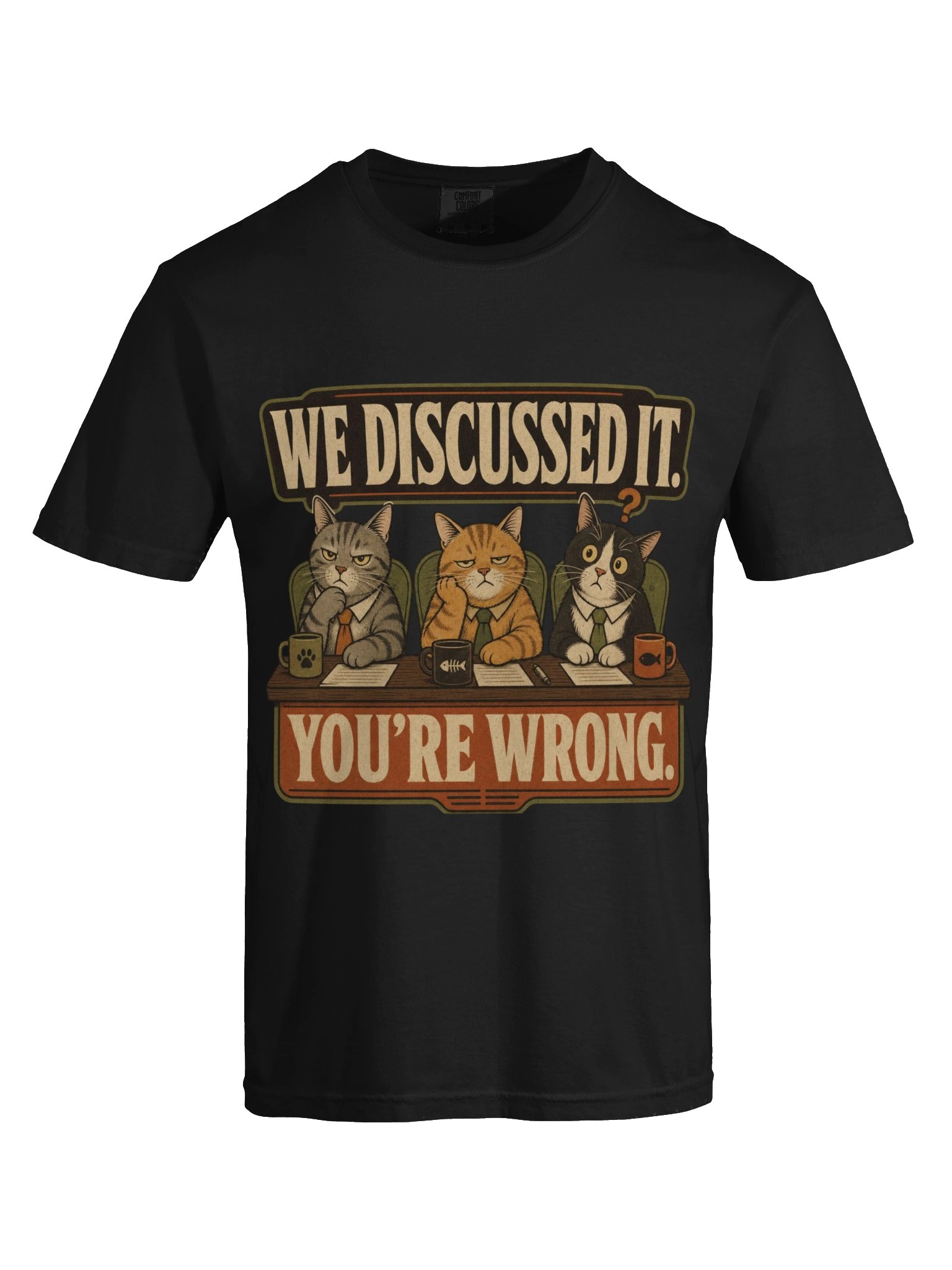 "We Discussed It. You're Wrong." Funny Vintage Cat Committee T-Shirt product image (113)