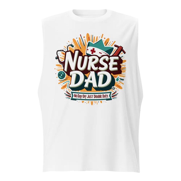 Nurse Dad Double Duty Muscle Tank product image (1)