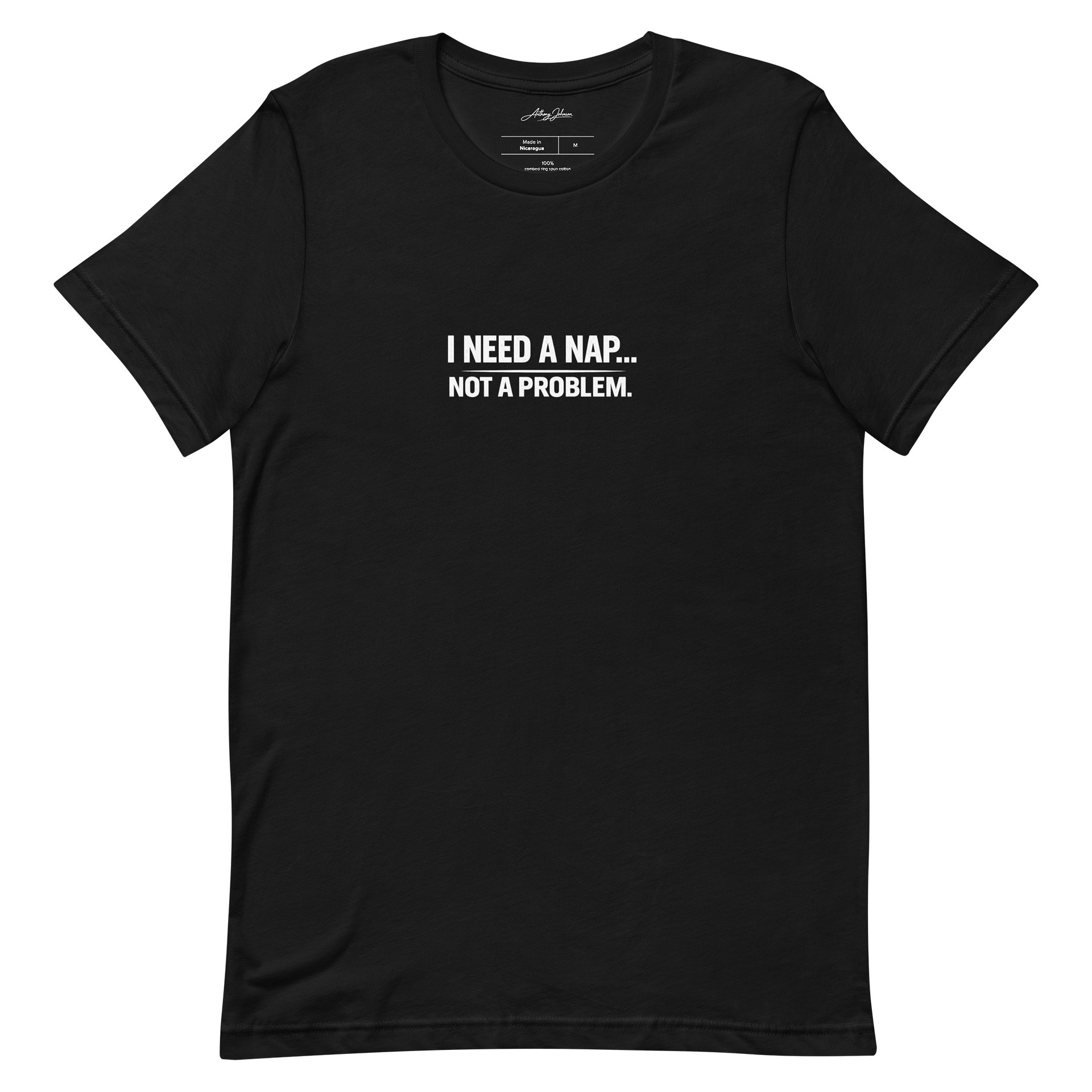I Need A Nap… Not A Problem. | Funny Relatable Tee | GBMT by Anthony Johnson Sr product image (6)