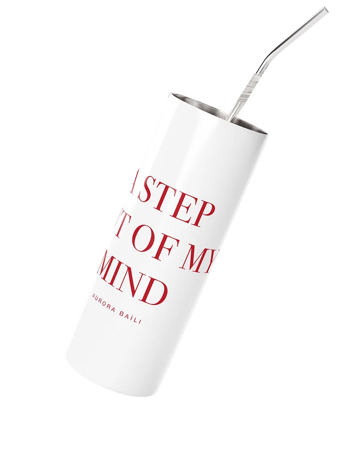 A Step Out Of My Mind - Tumbler product image (2)
