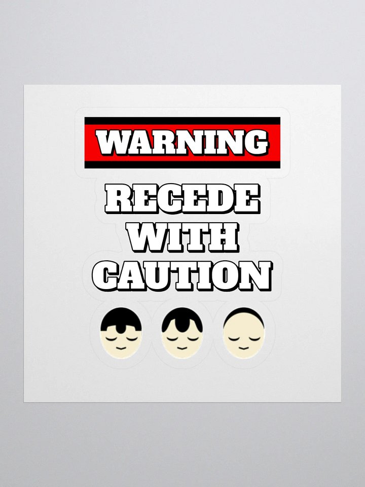 Recede With Caution - Funny Humorous Sticker product image (1)