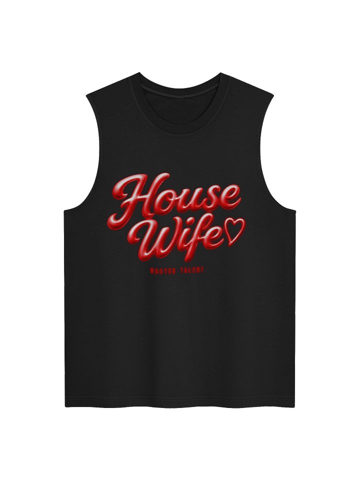 Wasted Talent House Wife Muscle tank product image (1)