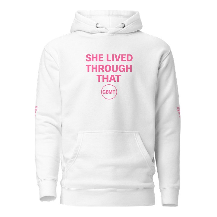 She Lived Through That Hoodie | Women’s Empowerment | GBMT by Anthony Johnson Sr product image (1)