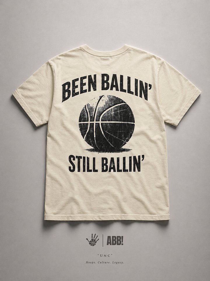 ABB! Unc Tee | Been Ballin'. Still Ballin'. product image (1)