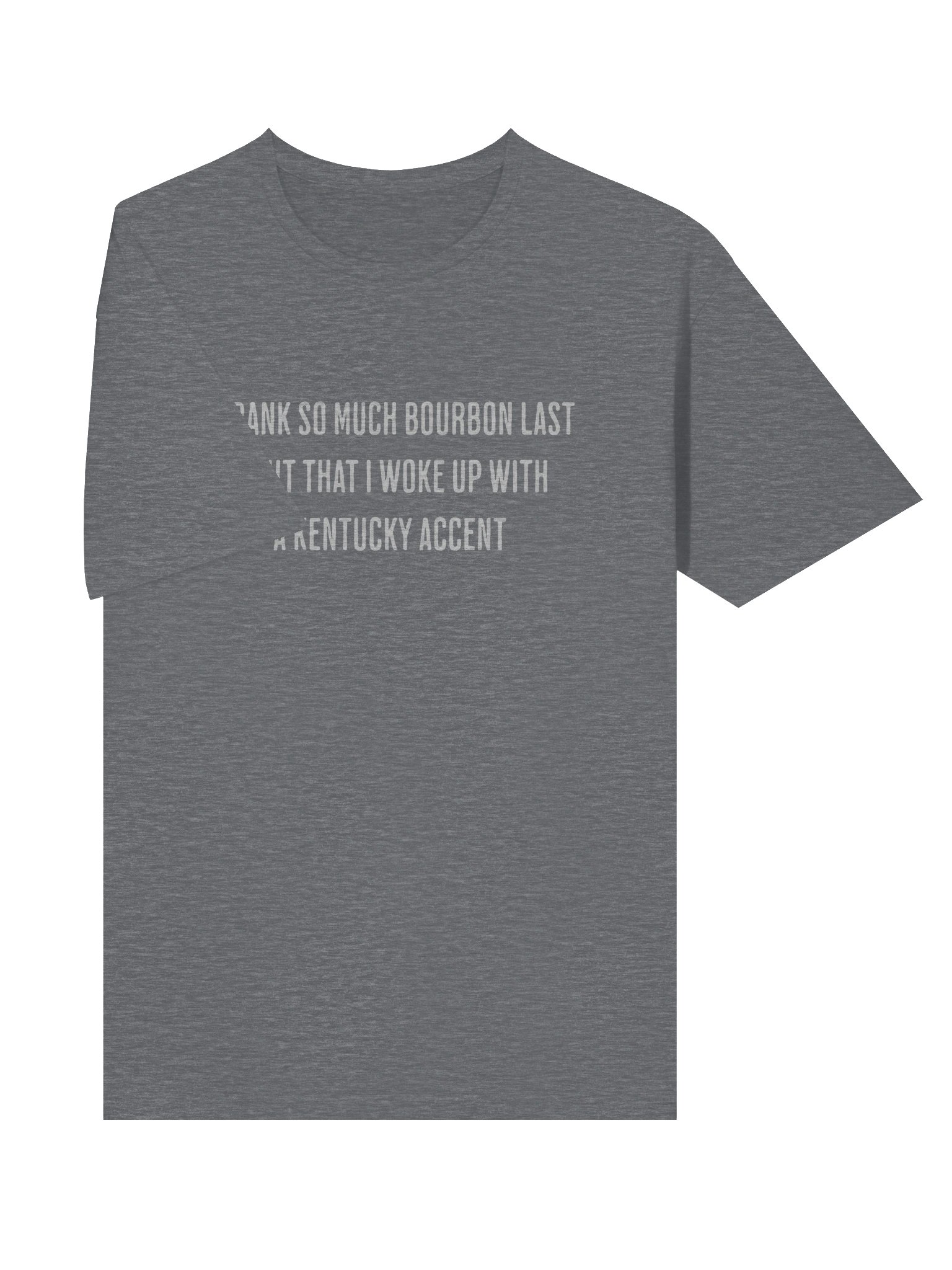 I drank a lot of Bourbon shirt product image (19)
