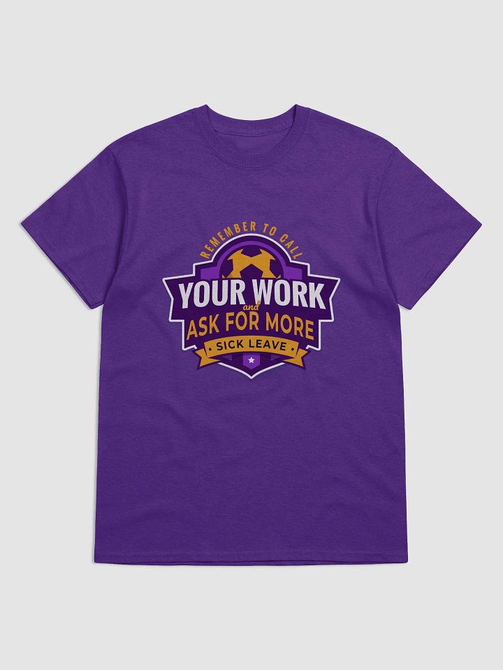Remember to Call Your Work and Ask for More Sick Leave 🤒 product image (2)