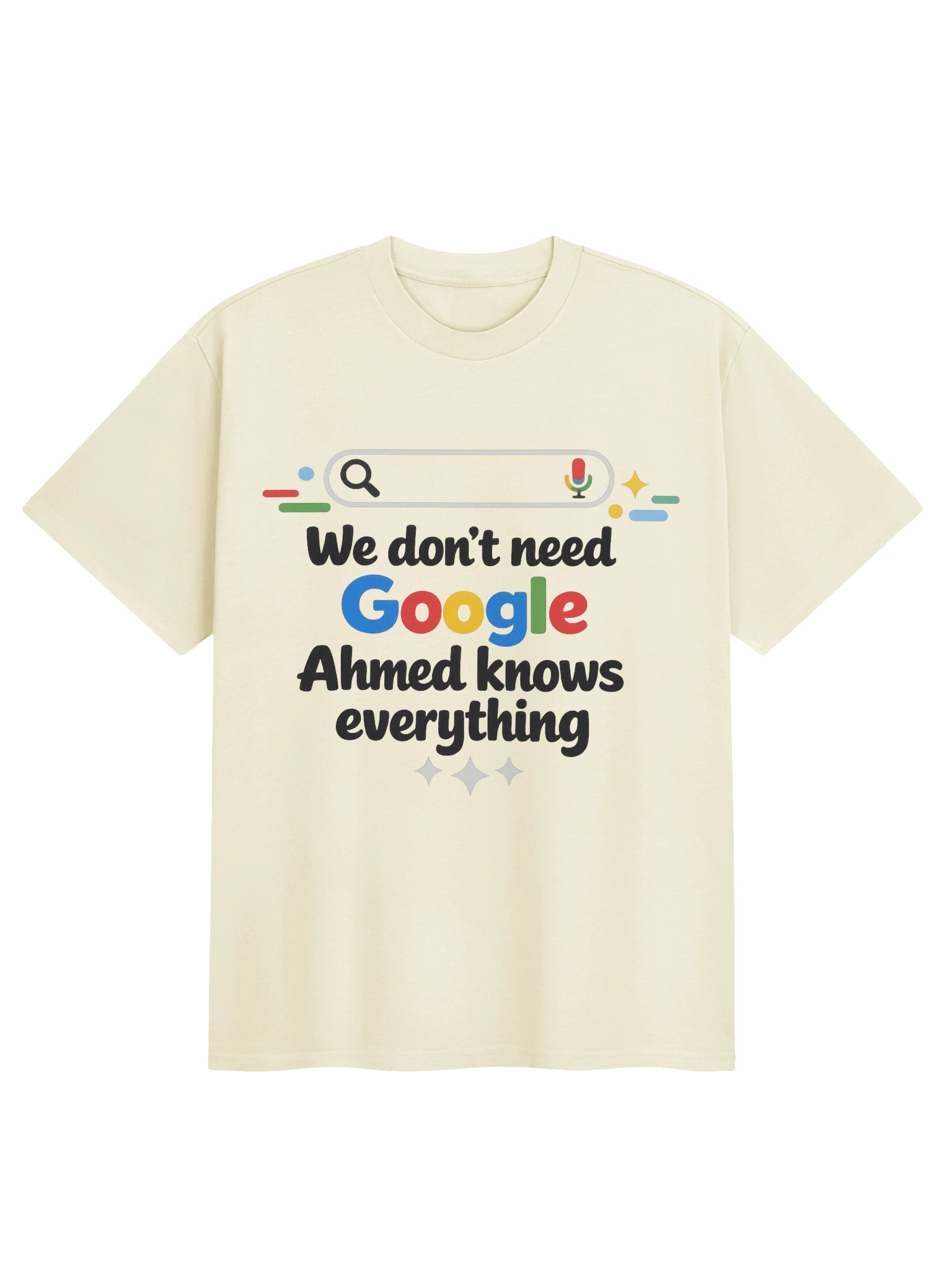 We Don't Need Google, Ahmed Knows Everything T-Shirt product image (1)