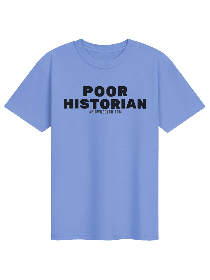 Poor Historian Heavyweight Shirt (Light 1) product image (1)