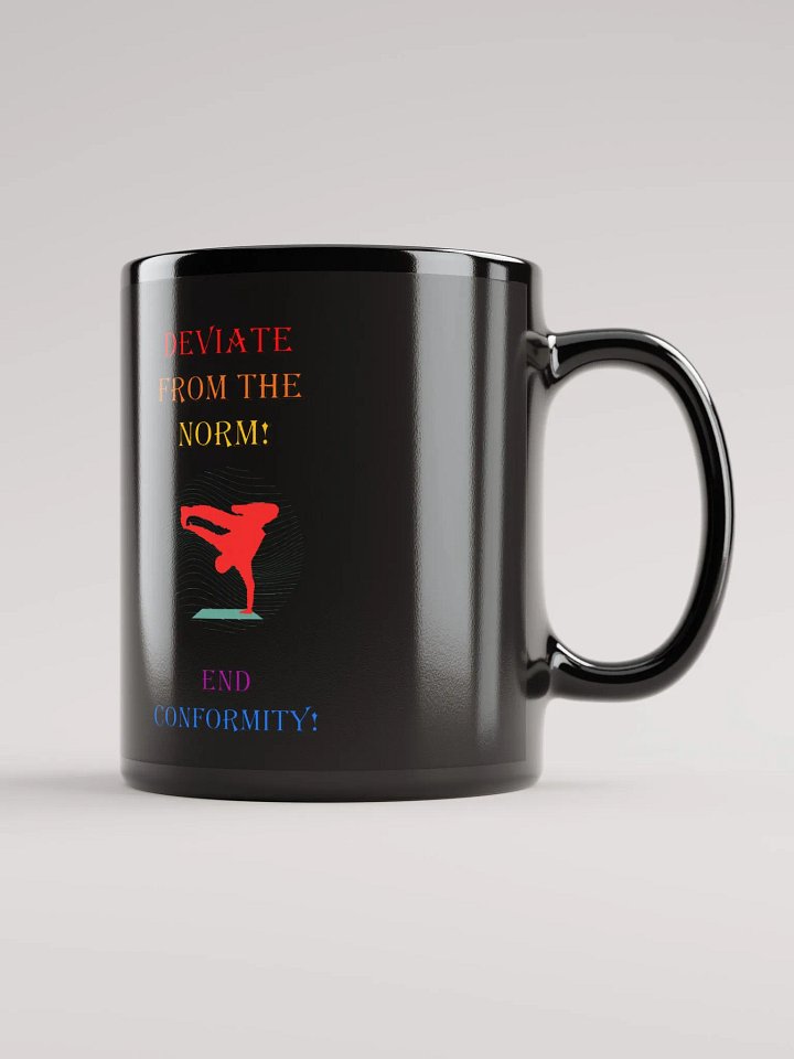 Deviate From The Norm: End Conformity! Black Mug product image (1)