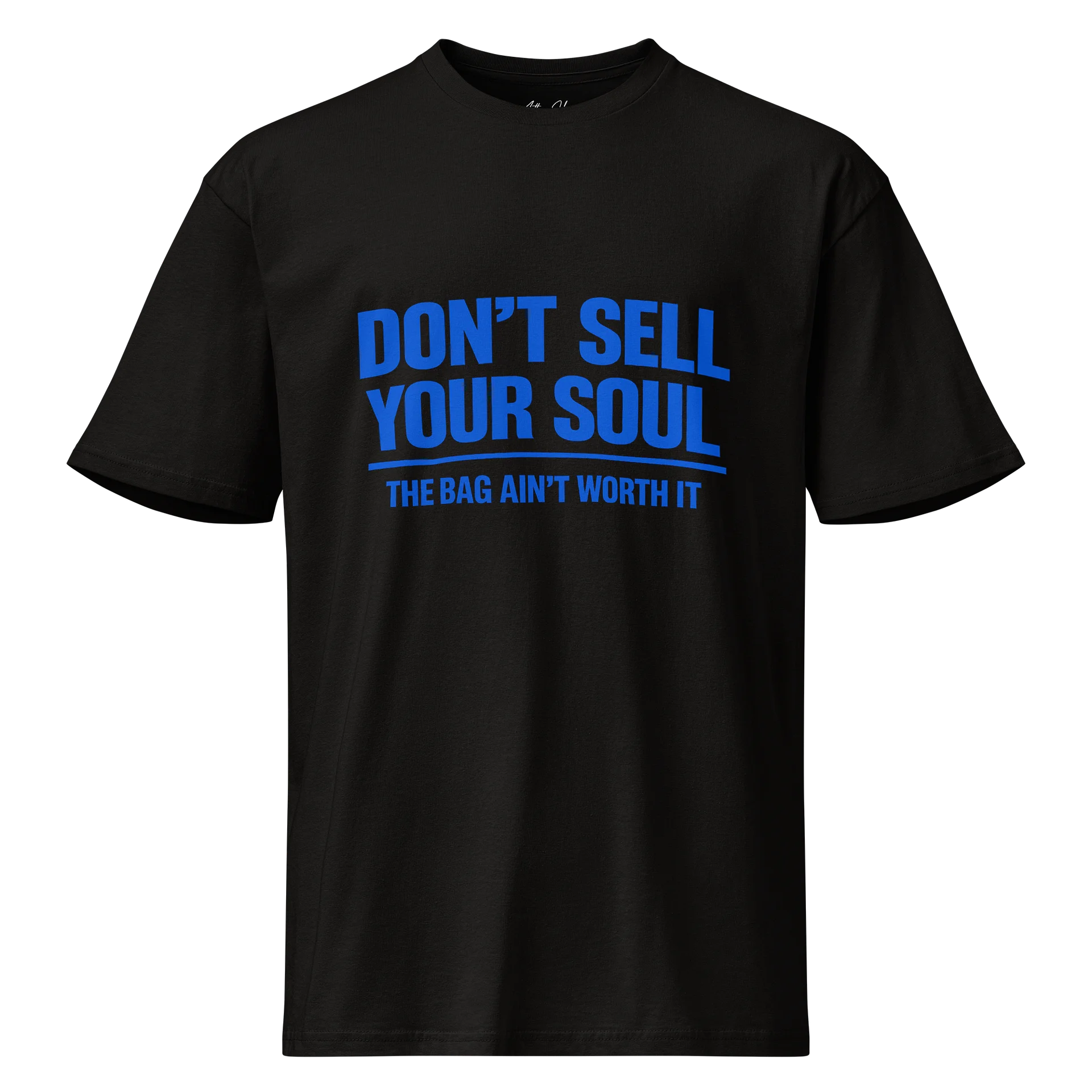 Don't Sell Your Soul — The Bag Ain't Worth It Premium Tee product image (1)