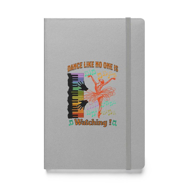 Dance Like No One Is Watching Ballet Vibrant Hardcover Notebook product image (1)