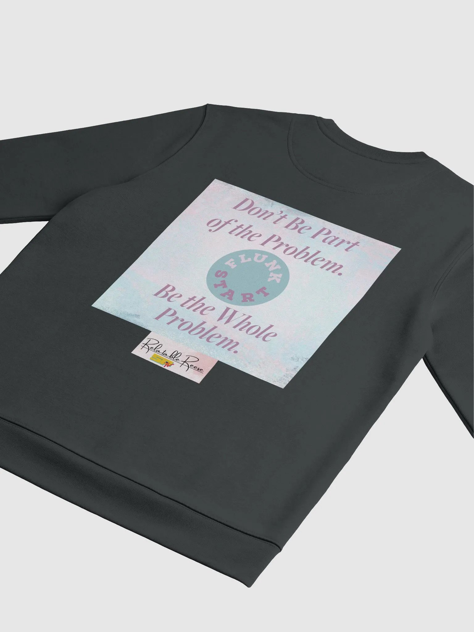 Be The Whole Problem Sweatshirt product image (4)