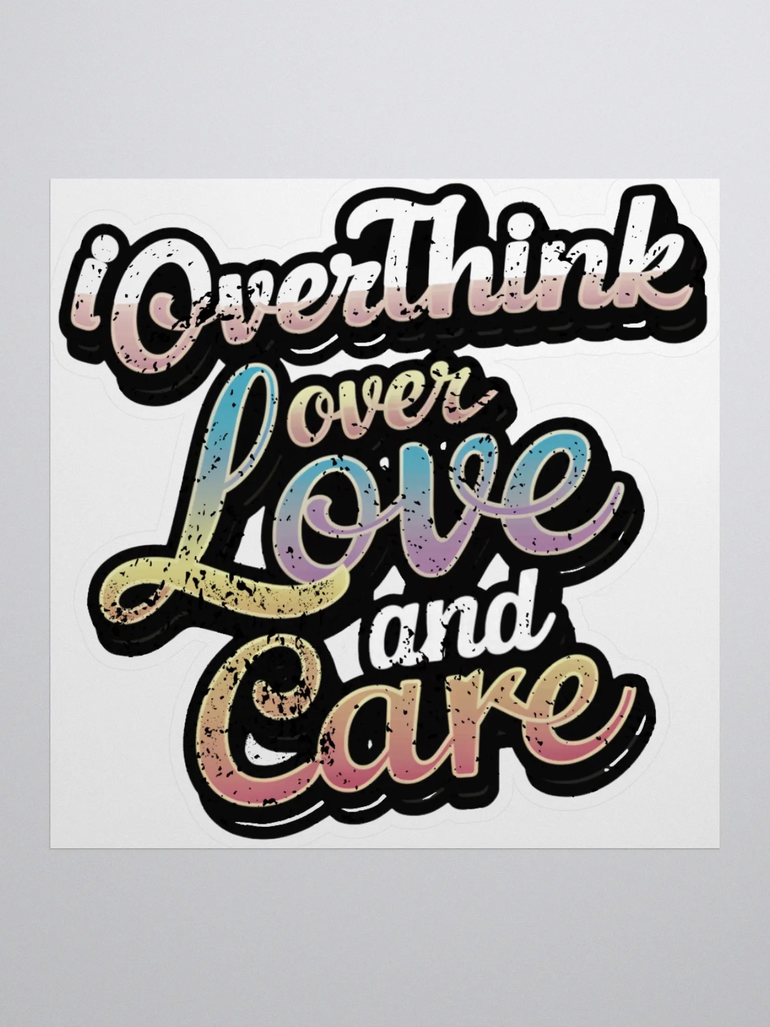 I Overthink Over Love and Care Sticker product image (2)