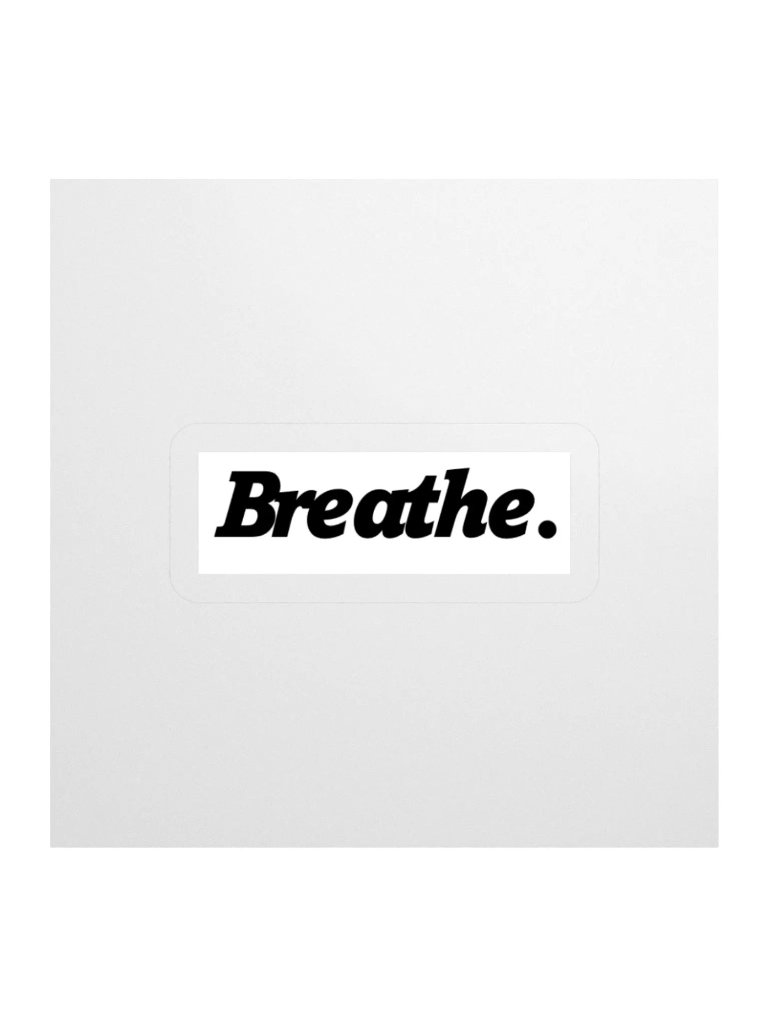 Breathe. ⏐ Sticker ⏐ White product image (1)