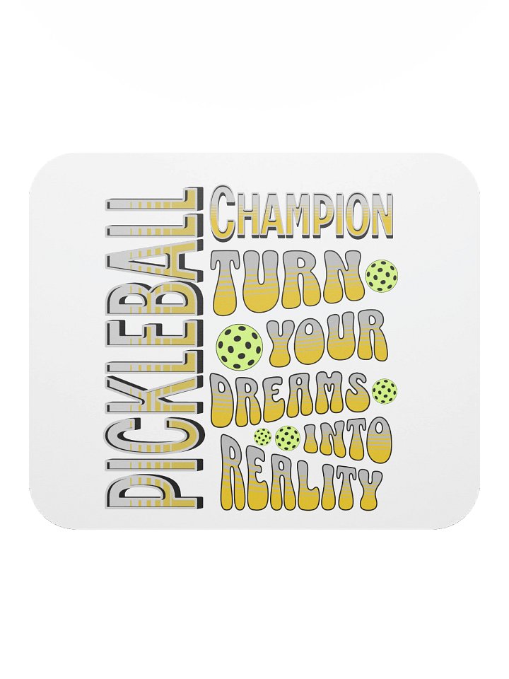 Pickleball Champion Turn Your Dreams Into Reality Mouse Pad product image (1)