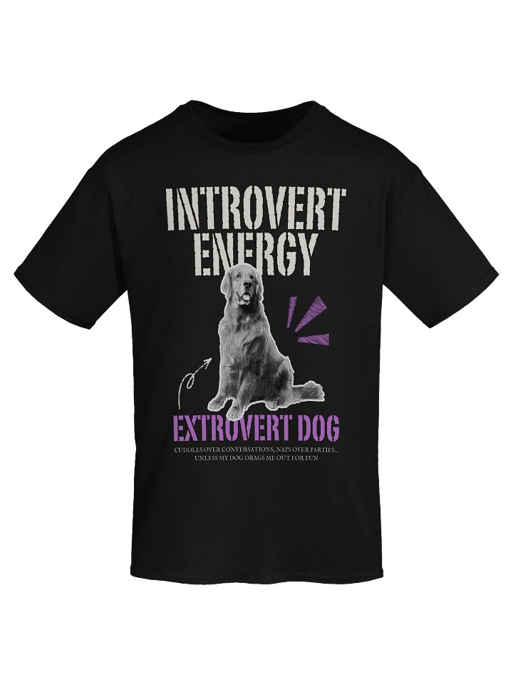 Introvert energy, Extrovert dog unisex T-Shirt product image (2)