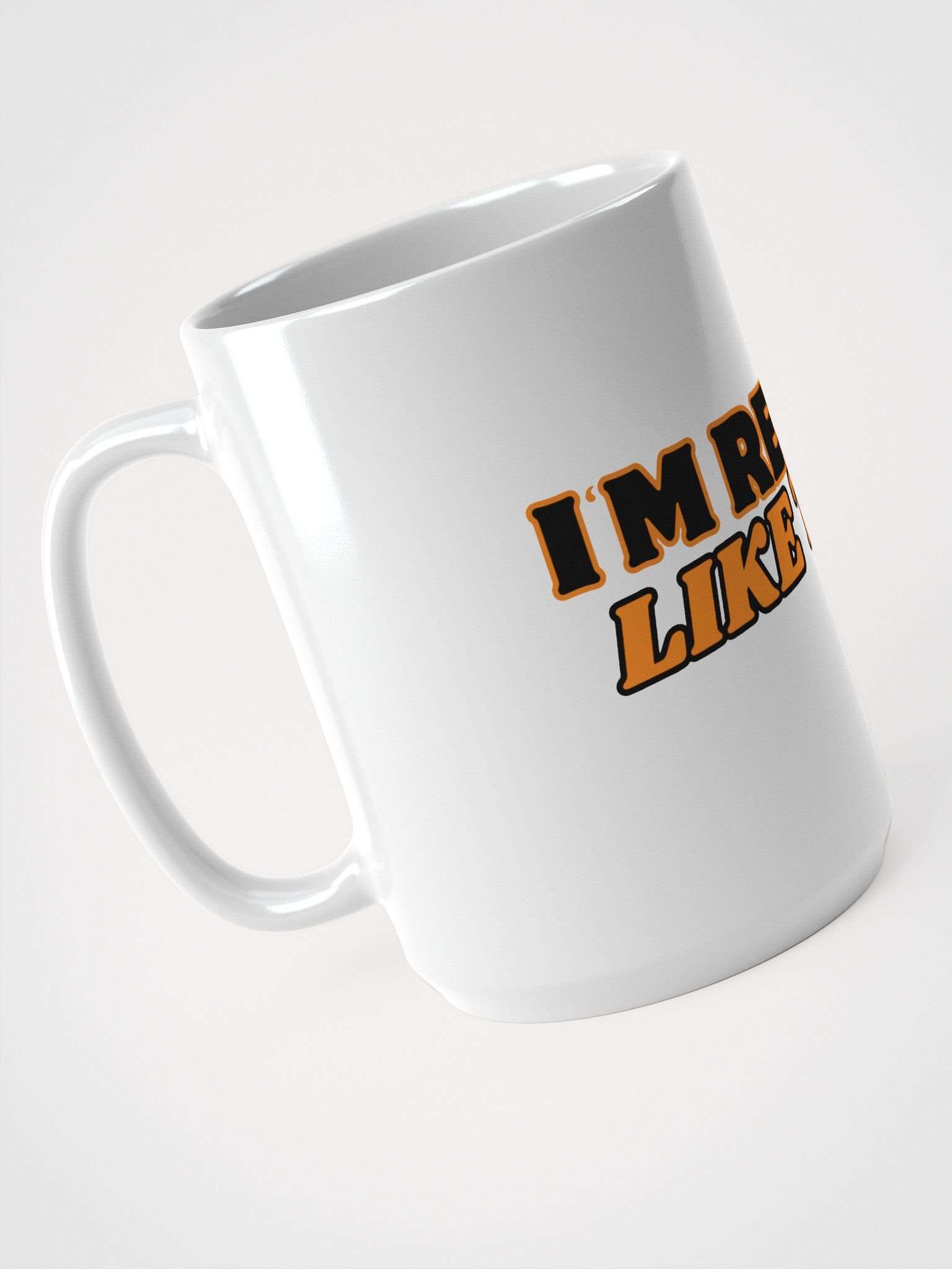 I'm Really Like That! Mug product image (5)