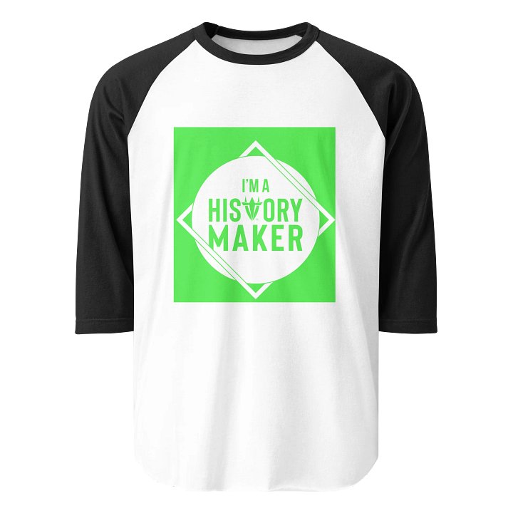 I'm a History Maker (White Border) Raglan product image (1)