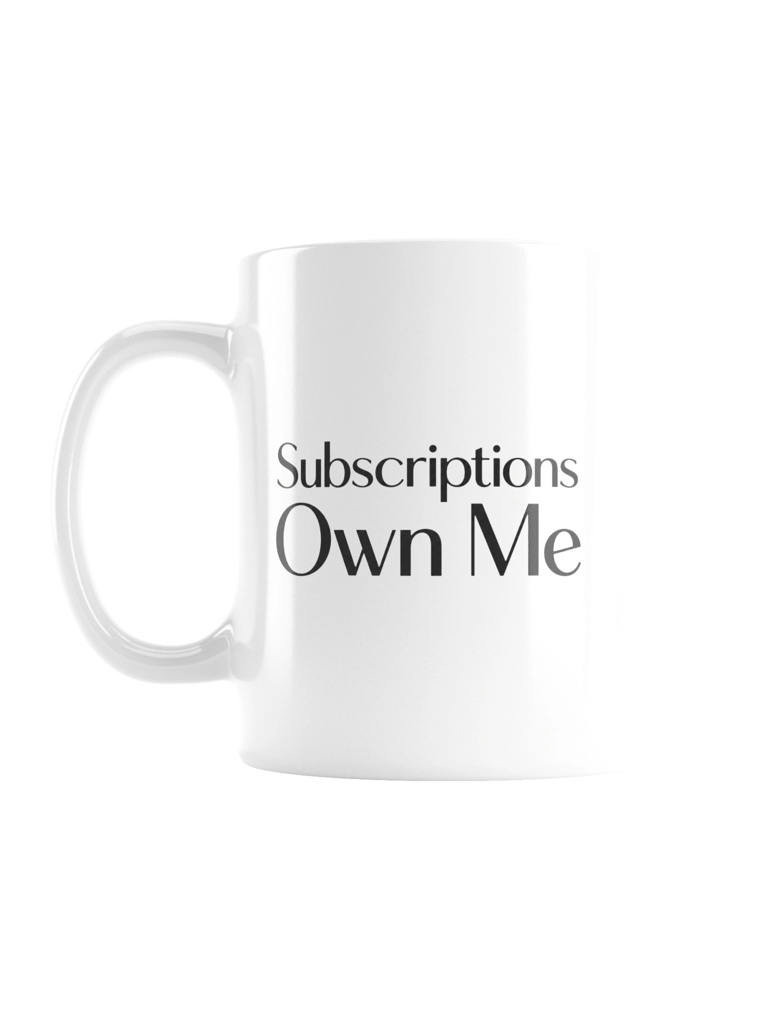 “Subscriptions Own Me” — 20 oz White Glossy Mug product image (1)
