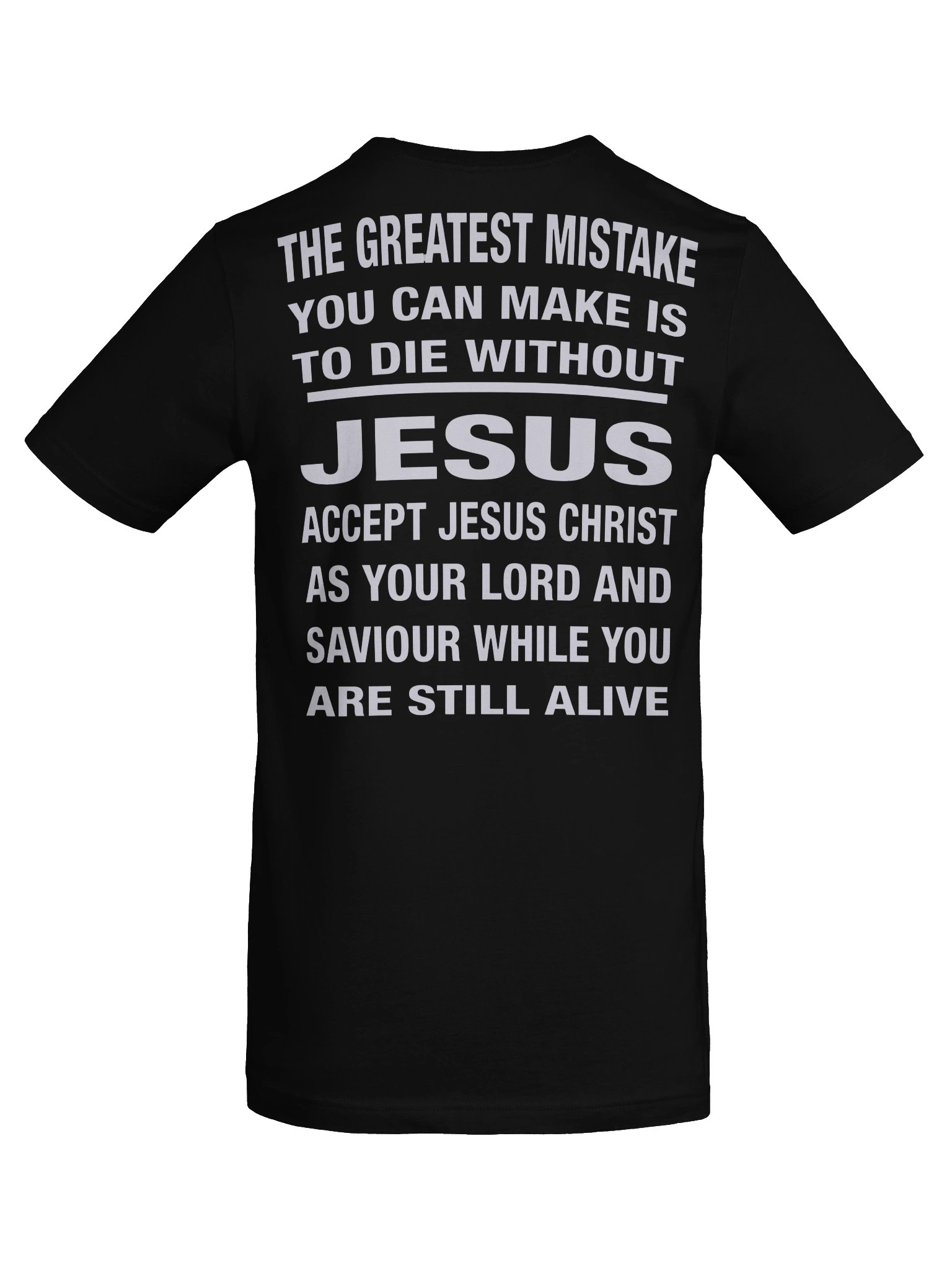 Greatest Mistake Is to Die Without Jesus Christian T-Shirt Gospel Bold Evangelism Tee product image (4)