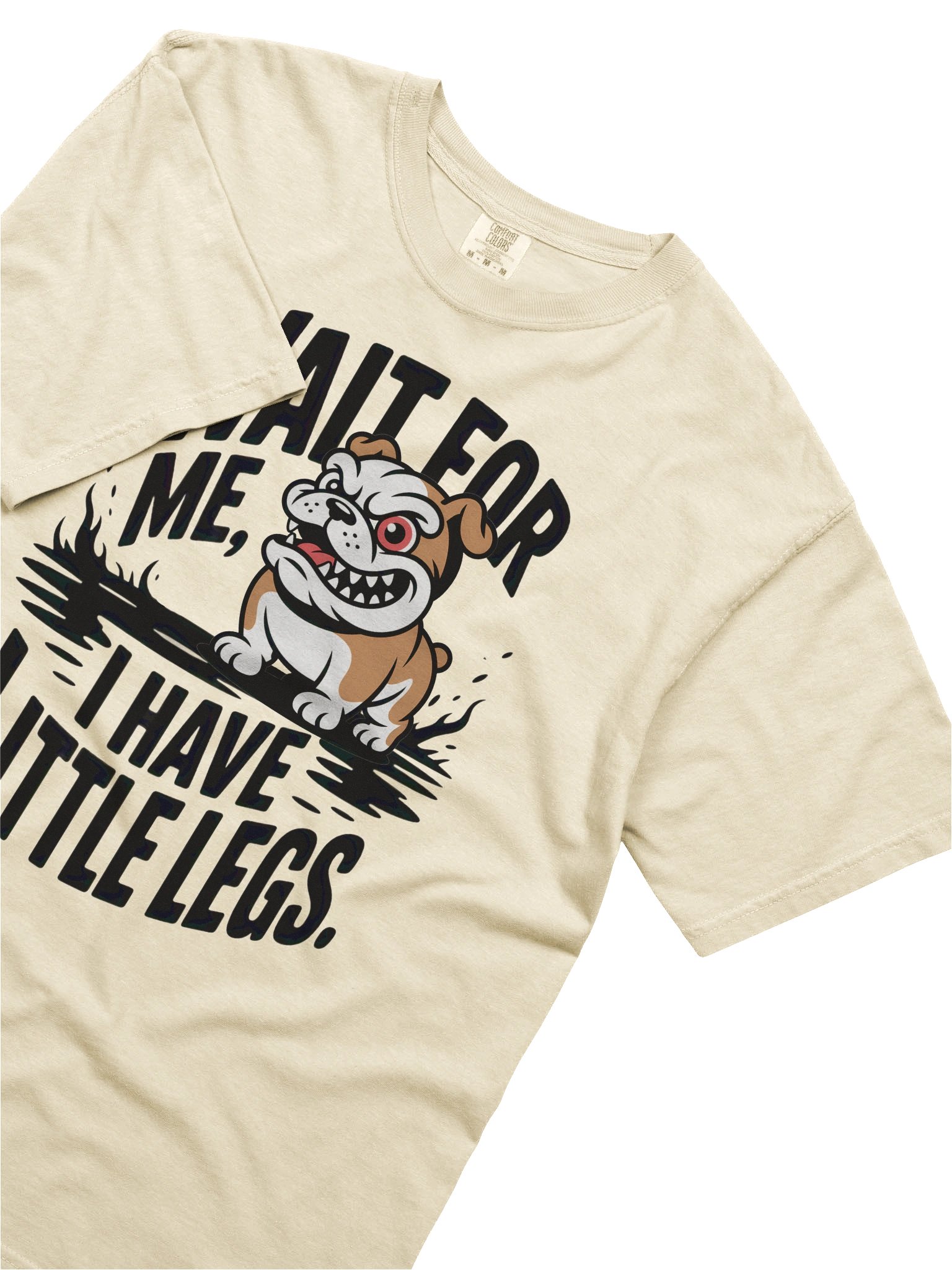 Wait For Me I Have Little Legs – Bulldog Comfort Colors® 1717 T-Shirt product image (5)