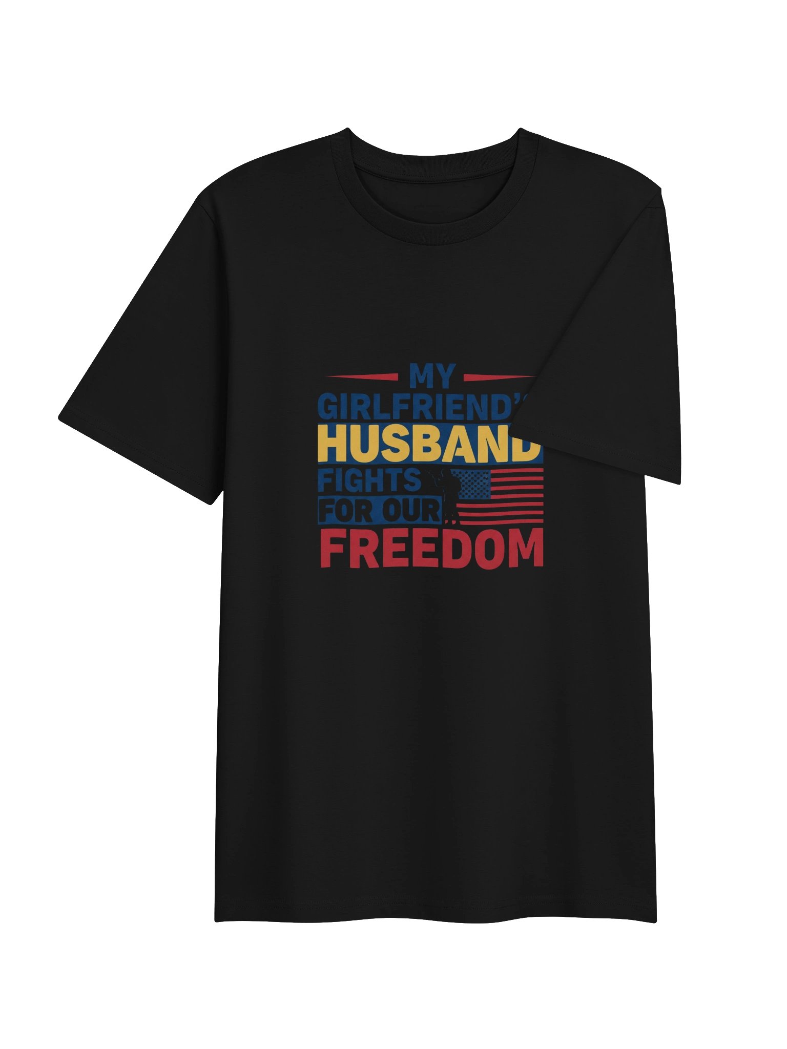My Girlfriend's Husband Fights For Our Freedom Novelty T-Shirt product image (7)