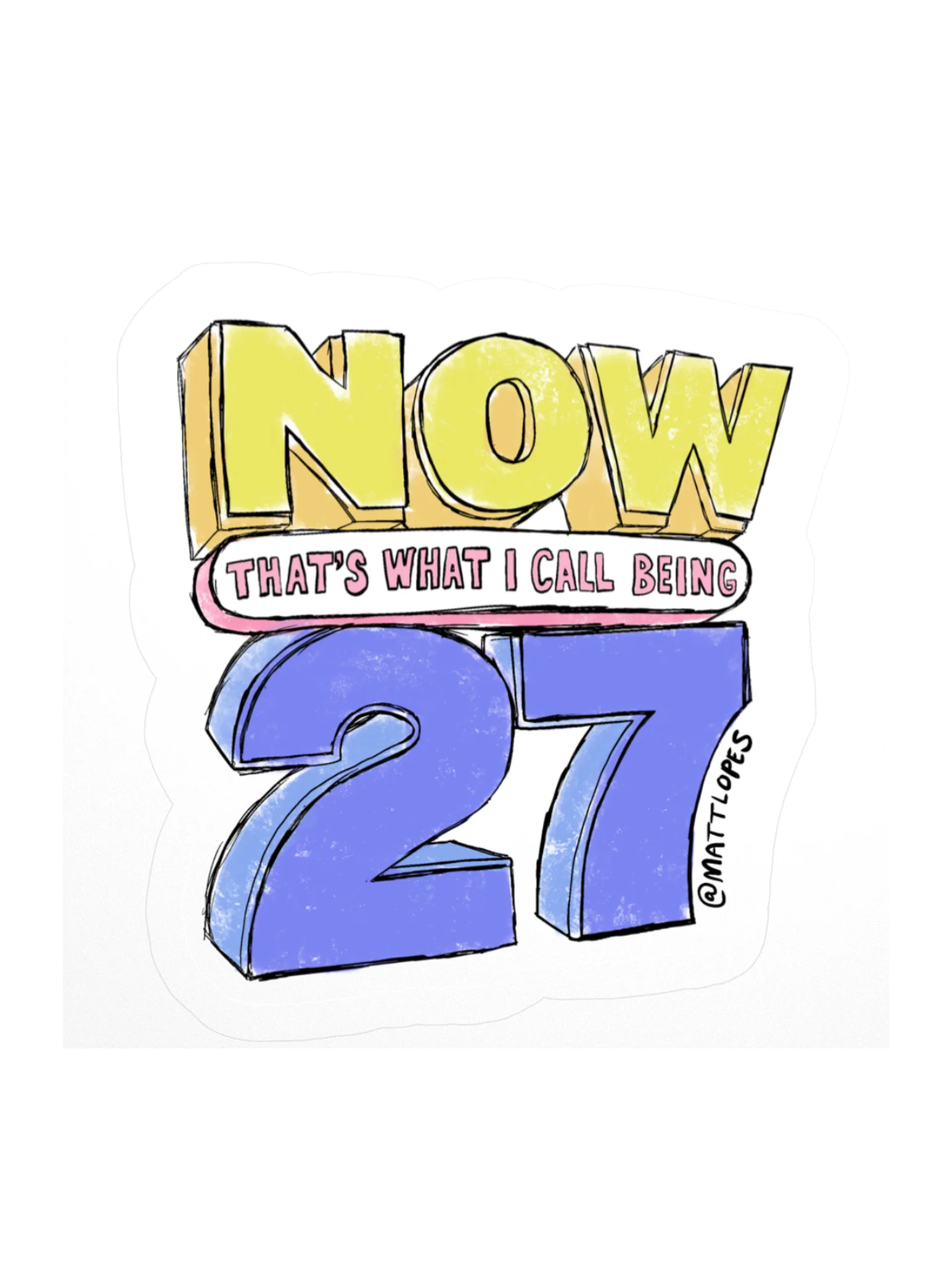 We're 27 Now Sticker product image (2)