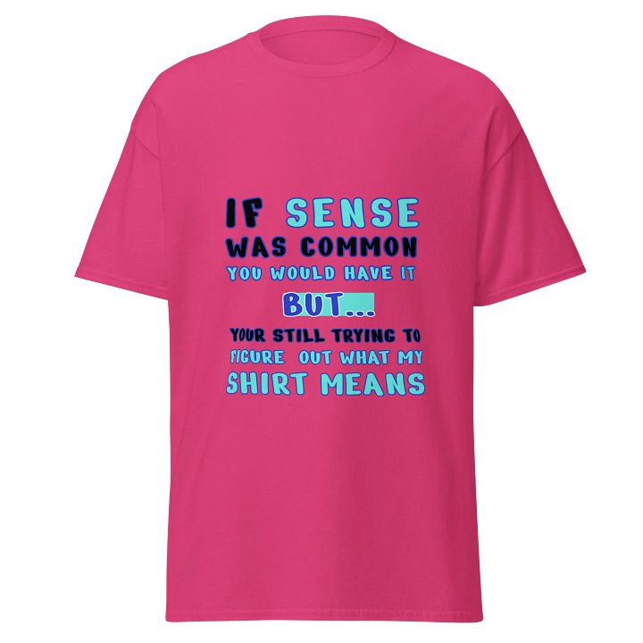 UNISEX ‘If sense 🧠 was common’ Tee product image (2)