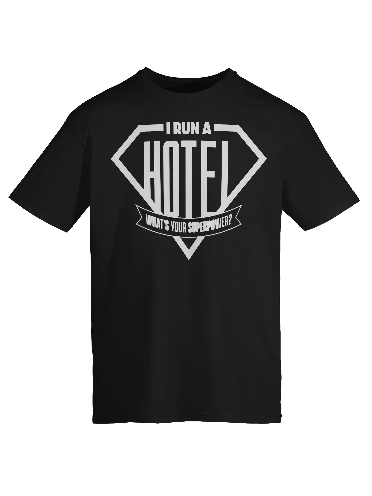 Hotel T-Shirt – I Ran A Hotel, What's Your Superpower? (Black) product image (6)