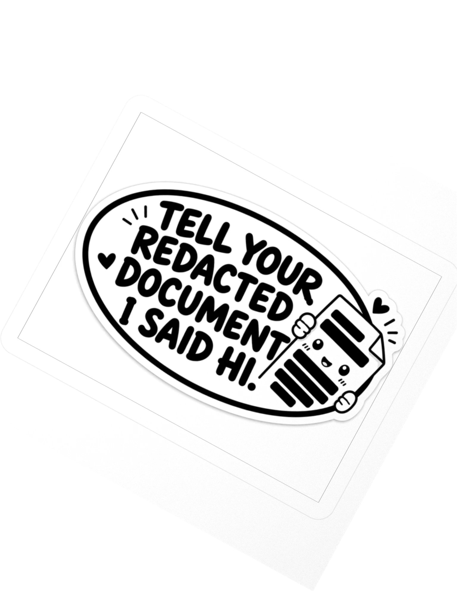Tell Your Redacted Document I Said Hi Kiss Cut Sticker product image (2)