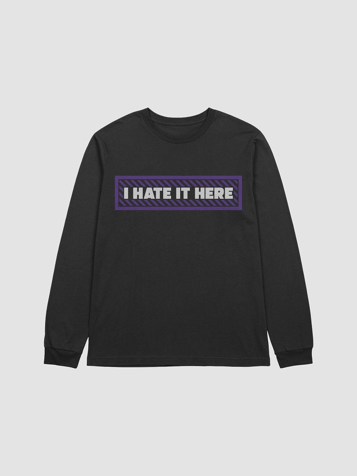 "I Hate It Here" Long Sleeve T-Shirt product image (2)