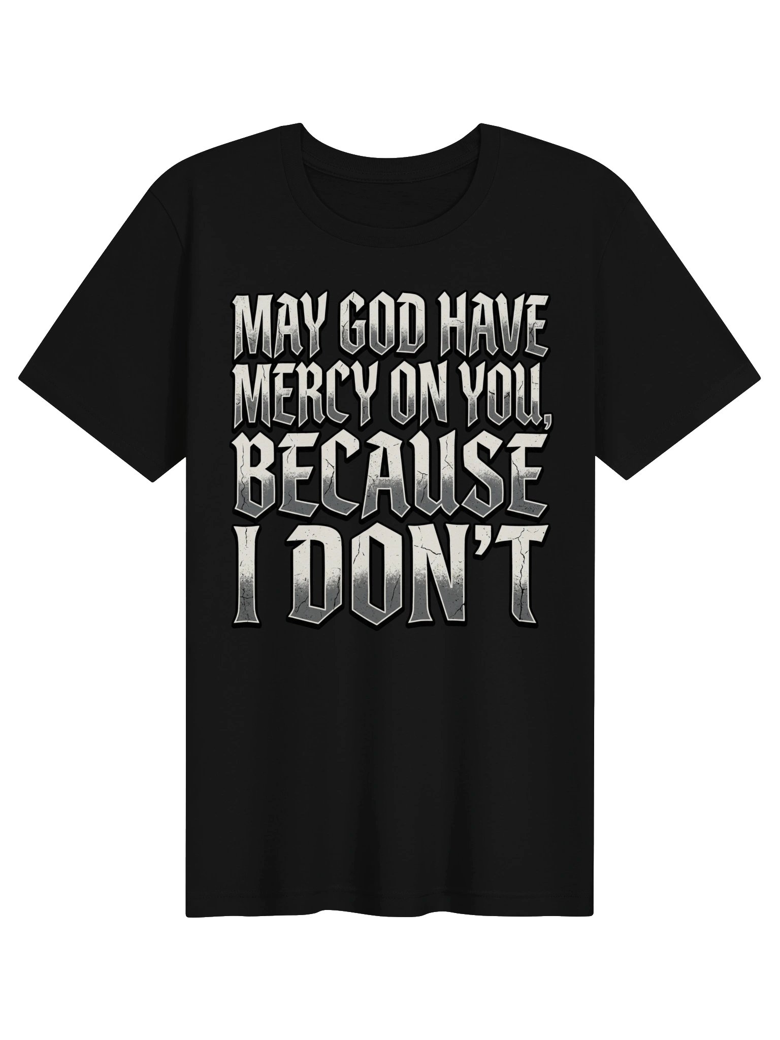 May God have mercy on you, Because I don't Statement Tee product image (6)