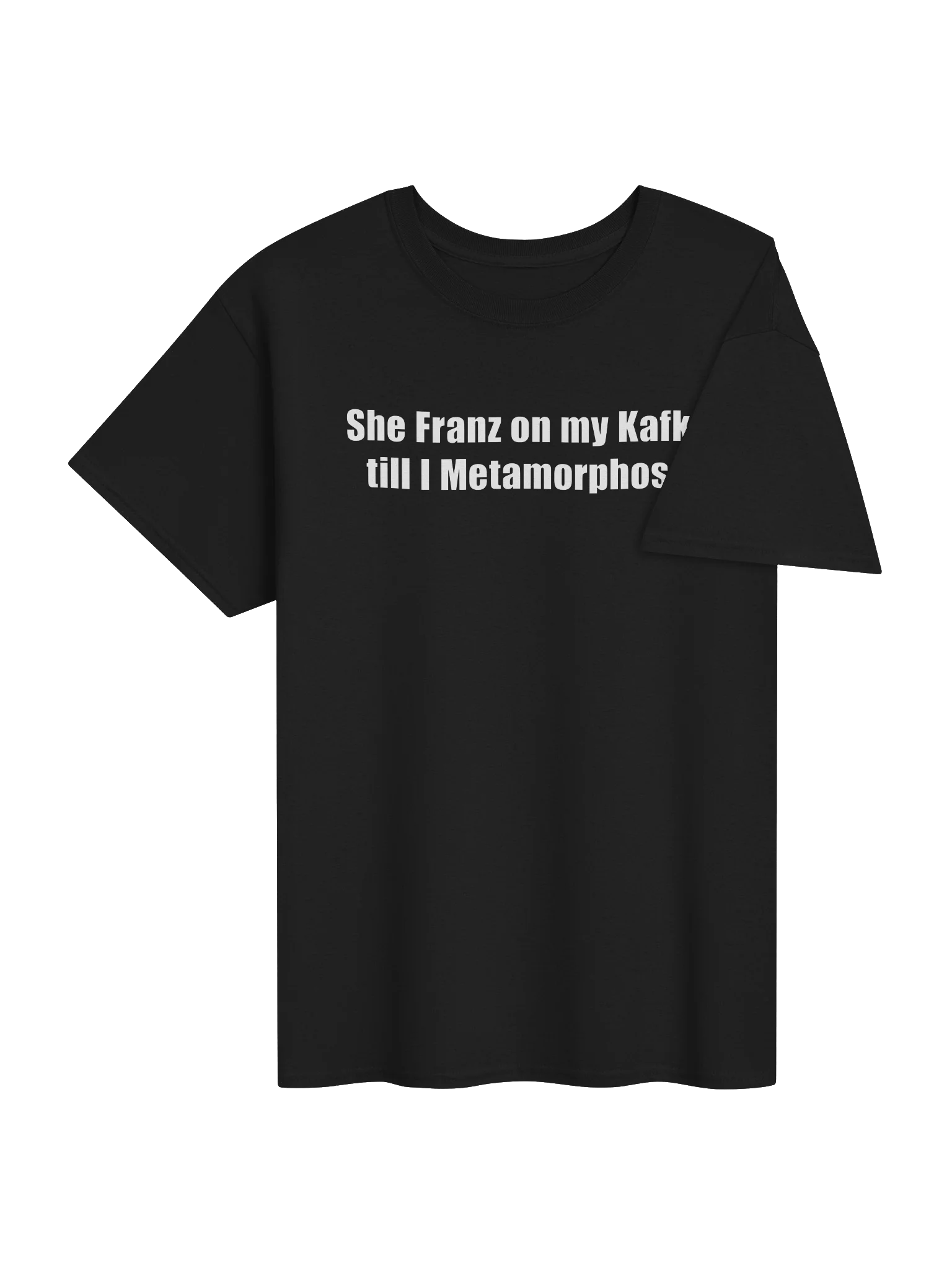 She Franz on my Kafka till I Metamorphose product image (47)