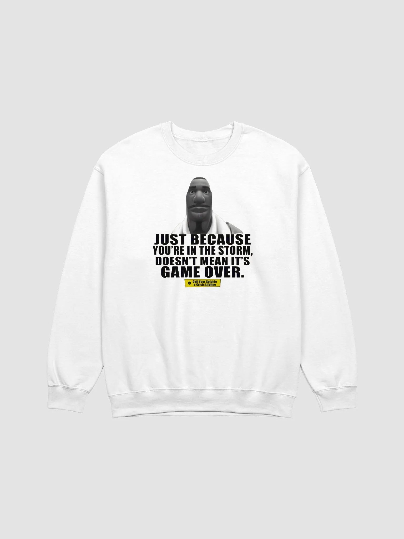 Just Because You're In The Storm Doesn't Mean It's Game Over Sweatshirt product image (1)