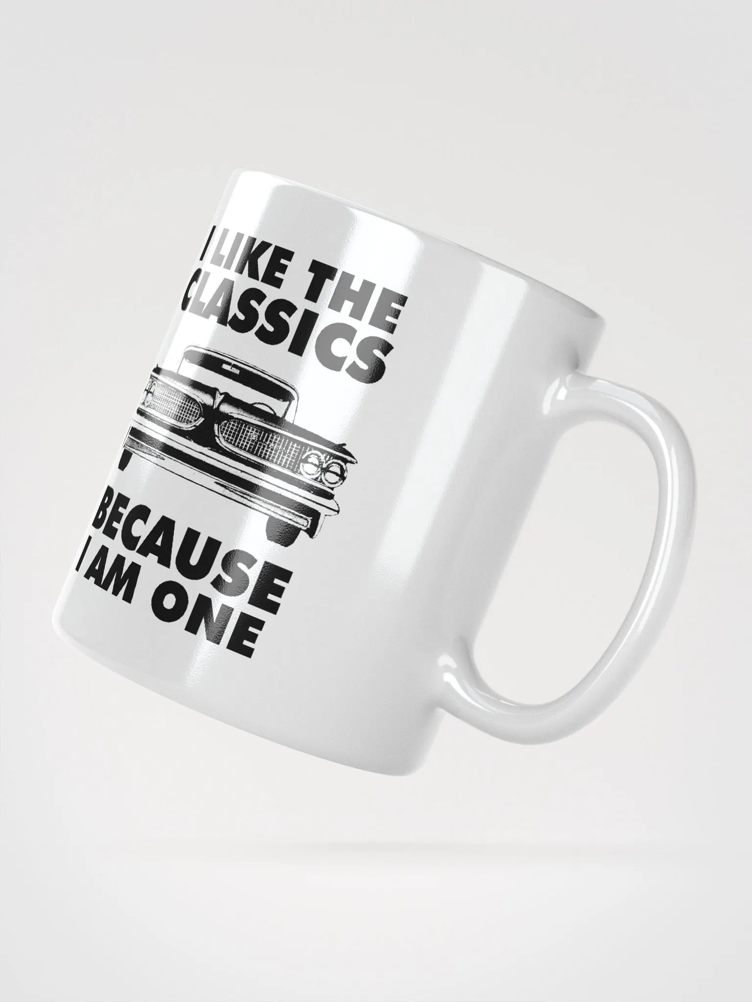 I Like The Classics Because I Am One product image (3)